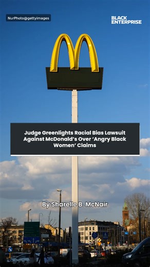 Judge greenlights racial bias lawsuit against McDonald's over 'angry black women' claims