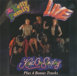 The Kelly Family - Keep On Singing - Live - Plus 4 Bonus Tracks