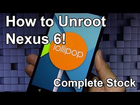 How to Unroot Nexus 6! - Restore to Complete Stock