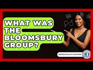What Was The Bloomsbury Group? - Gender Equality Network