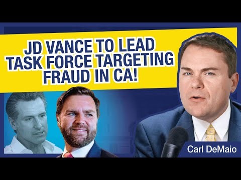 JD Vance To Lead Task Force Targeting Fraud In CA!