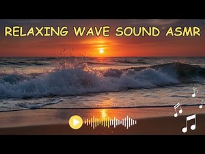 Relaxing Wave Sound | Listen to the Sound of the Sea ASMR