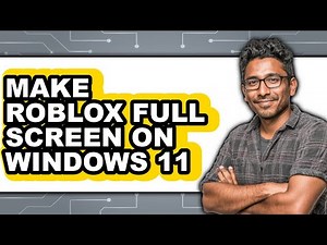 How To Make Roblox Full Screen On Windows 11 (Only Way)