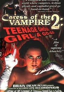 Caress of the Vampire 2: Teenage Ghoul Girl A Go-Go - streaming