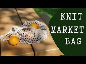 How to knit Market Bag (TUTORIAL)