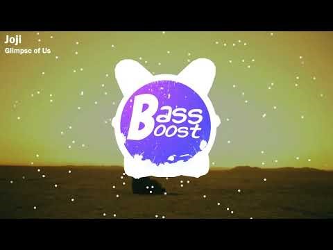 Joji - Glimpse of Us [BASS BOOSTED]