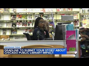 Last day to submit how Chicago Public Libraries impacted your life
