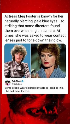 Actress Meg Foster is known for her naturally piercing, pale blue eyes—so striking that some