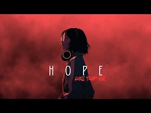 HOPE | Chill Trap Mix