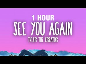 [1 HOUR] Tyler, The Creator - See You Again ft. Kali Uchis