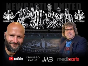 #NUFC Matters with Steve Wraith and Ian La Frenais