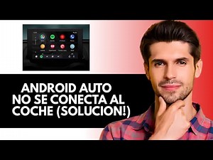 Android Auto NO SE CONECTA al COCHE (SOLUCION!)