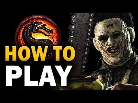 How to Play: LEATHERFACE - MKX Guide - All You Need to Know! [HD 60fps]