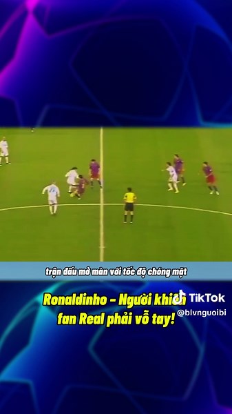 Ronaldinho người khiến fan real phải vỗ tay phần 1 #xuhuong #bongda #6live #6live6 #barcelona #ronaldinho #real