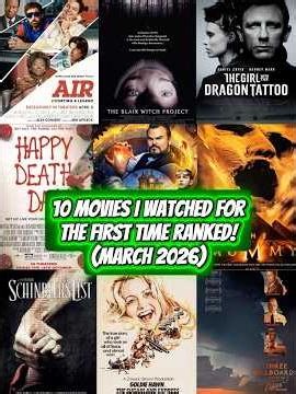 10 Movies I Watched For The First Time Ranked! (March 2026)