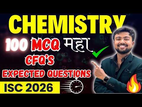 ISC CHEMISTRY 2026:100 MCQ✅CFQ TYPES😱MARATHON REVISION 😱PHYSICAL✅TARGET 80/80✅ BY AKASH TALKS✅