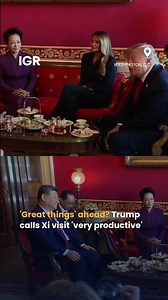 'Great Things for Both Countries': Trump Calls Xi Visit 'Very, Very Productive' | IGR