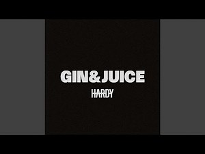Gin & Juice (HARDY’s Version)