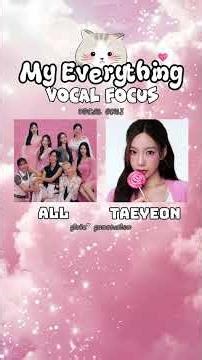 SNSD - My Everithing ✨ Vocal Focus #girlsgeneration #snsd #kpop