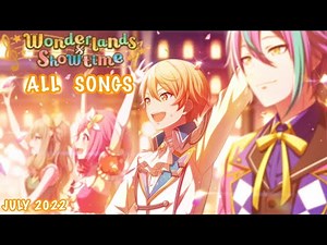 [OLD] [JULY 2022] Wonderlands×Showtime All Songs