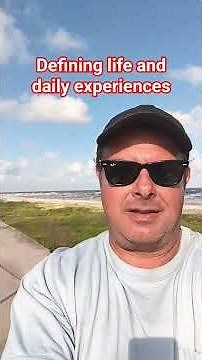 define life. daily experiences and circumstances we can work through