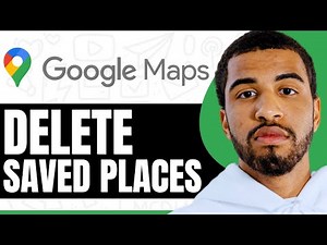 How To Delete Saved Places In Google Maps - Step By Step