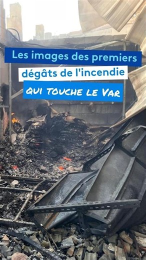 Les images des premiers dégâts de l'incendie qui touche le Var