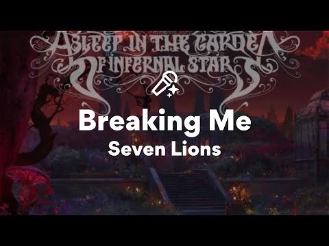 Seven Lions, Breaking Me (Lyrics)