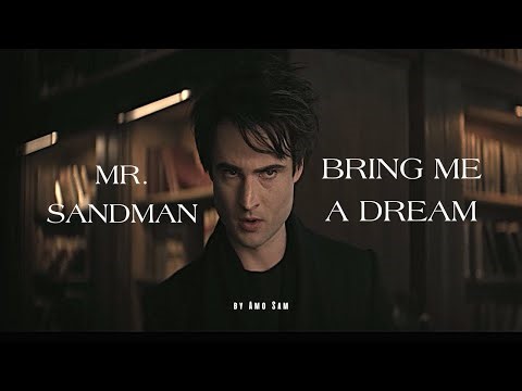 The Sandman - Mr. Sandman, bring me a dream || Morpheus / Dream