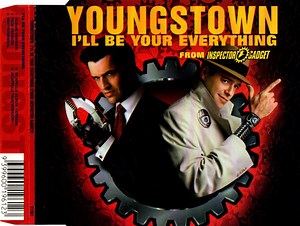 Youngstown - I'll Be Your Everything (From Inspector Gadget)