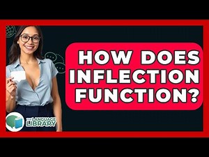 How Does Inflection Function? - The Language Library