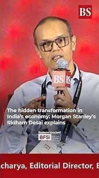 The hidden transformation in India’s economy: Morgan Stanley’s Ridham Desai explains