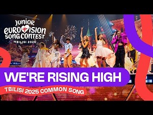 We're Rising High - The #JESC2025 singers and Andria Putkaradze | Junior Eurovision 2025