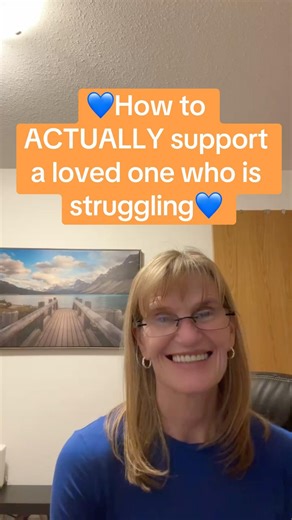 How To ACTUALLY Support A Loved One