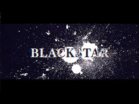 「BLACKSTAR」FULL MV
