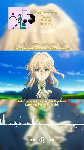 Violet Evergarden Opening Sincerely By: TRUE lyric sub indo #violetevergarden #japanesesong #animeopening #animesong #anisong