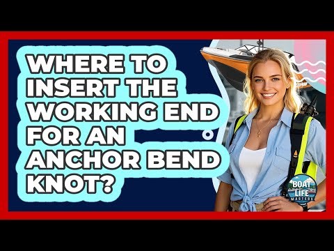 Where to Insert the Working End for an Anchor Bend Knot?