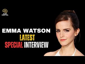 Emma Watson Gets Emotional in Rare Interview.. | Exclusive: Emma Watson Tells the Untold Story