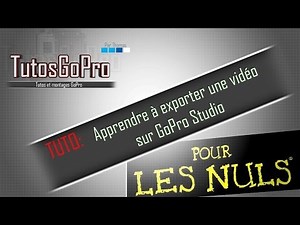 TUTO: Apprendre à exporter une vidéo sur GoPro Studio #8