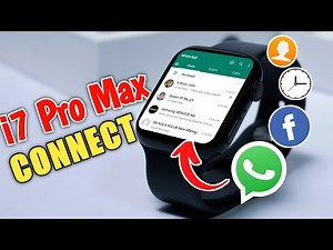 How To CONNECT i7 Pro Max Watch To Phone | Time Settings, WhatsApp, Contacts