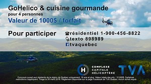 C'est aujourd'hui que notre nouveau concours commence! Pour gagner VOTRE expérience GoHelico et cuisine gourmande au Complexe Capitale Hélicoptère, c'est facile! Regardez le TVA Nouvelles 18h à tous les soirs et repérez l'indice quotidien! Vous pouvez participer jusqu'à une fois par jour, de 3 façons : Composer le 1-900-456-8822 avec votre téléphone résidentiel ; Textez au 898989 avec votre cellulaire ; Participez via ce lien: http://woobox.com/ucwkpj Participez 1 fois par jour jusqu'au 25 mars 