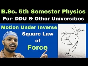 Motion Under Inverse Square Law of Force|C.M.|Unit 4|Lec 9|BSc|Physics|5th Sem|DDU|All Universities