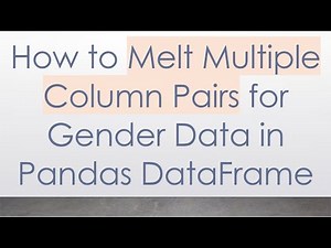 How to Melt Multiple Column Pairs for Gender Data in Pandas DataFrame