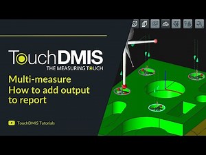 TouchDMIS Tutorials - Multi-Measure: How to add output to the report