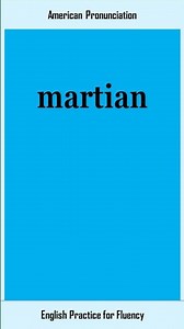martian, How to Say or Pronounce MARTIAN in American, British English, Pronunciation