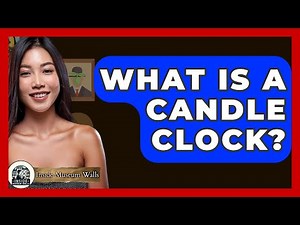 What Is A Candle Clock? - Inside Museum Walls