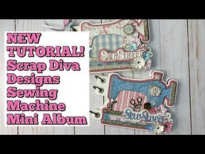 Sewing Machine Mini Album TUTORIAL | Scrap Diva Designs Design Team Project