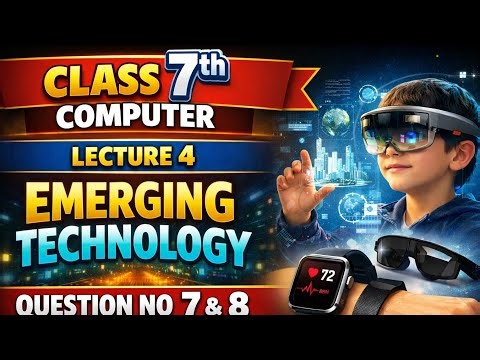 Class 7th Computer Lecture 4 | Emerging Technology | Questions no 7&8|#computerscience #education