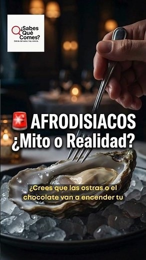 🦪💔 La Verdad sobre los AFRODISIACOS, ¡DESCUBRELO!