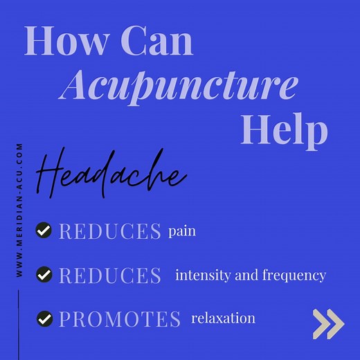 Acupuncture helps the acupuncturist manage headaches and migraines. It can help you too! | Meridian Acupuncture